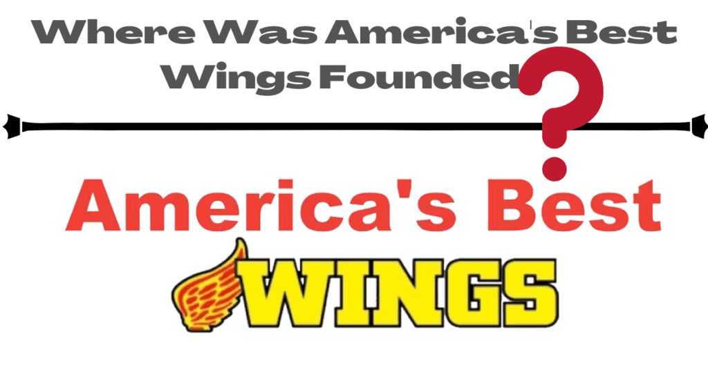 Where Was America's Best Wings Founded?